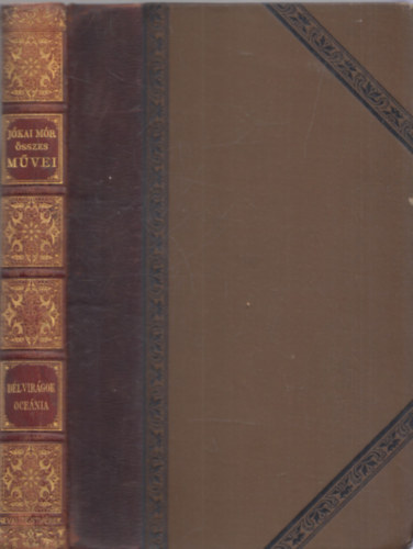 J�kai M�r - D�lvir�gok - �ce�nia (J�kai M�r �sszes m�vei) - Nemzeti kiad�s - XX.k�tet - kiad�i f�lb�r