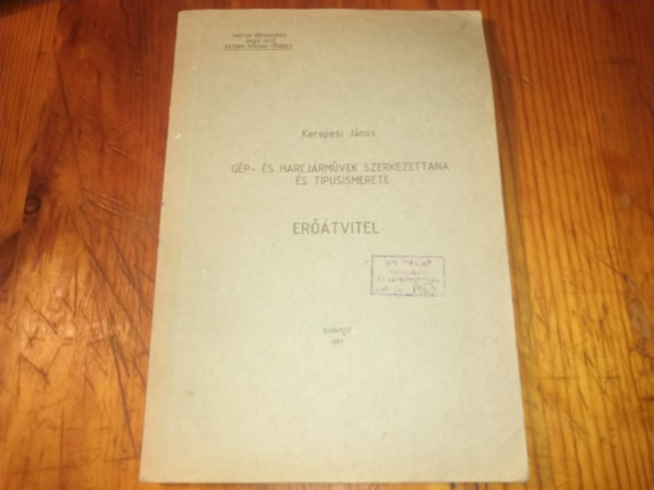 Kerepesi J�nos - G�p- �s harcj�rm�vek szerkezettana �s t�pusismerete Er��tvitel
