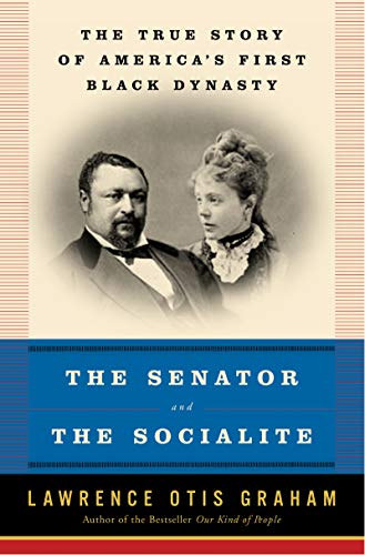 Lawrence Graham - The Senator and the Socialite: The True Story of America's First Black Dynasty