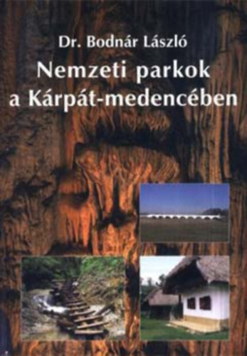 Dr. Bodnr Lszl - Nemzeti parkok a Krpt-medencben