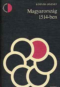 E�tv�s J�zsef - Magyarorsz�g 1514-ben I-II.