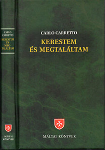 Carlo Carretto - Kerestem és megtaláltam - Tapasztalataim az Istenről és az Egyházról