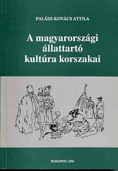 Paládi-Kovács Attila - A magyarországi állattartó kultúra korszakai