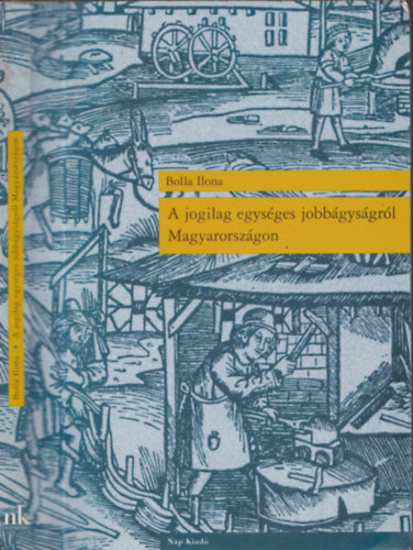 Bolla Ilona - A jogilag egys�ges jobb�gys�gr�l Magyarorsz�gon