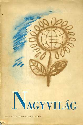 Fáy Árpád válogatta - Nagyvilág (Mai külföldi elbeszélők)