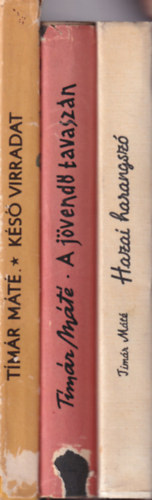 T�m�r M�t� - 3 db T�m�r M�t� reg�ny : Hazai harangsz� + A j�vend� tavasz�n + K�s� virradat