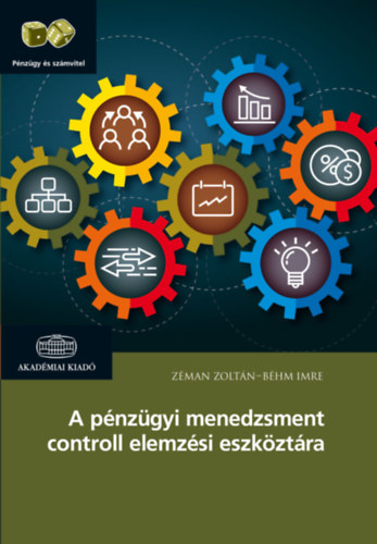 Zmn Zoltn; Bhm Imre - A pnzgyi menedzsment controll elemzsi eszkztra