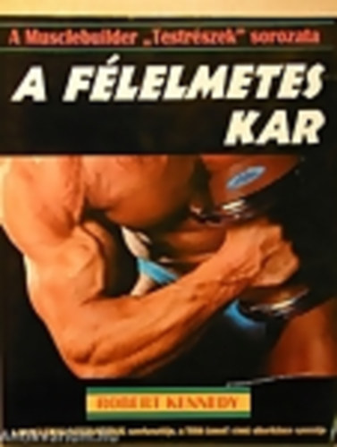 Robert Kennedy - A f�lelmetes kar