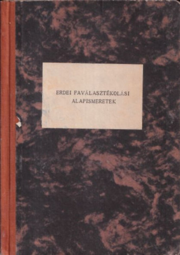 Pásztor László - Erdei faválasztékolási alapismeretek (kézirat)