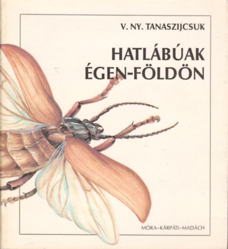 V. Ny. Tanaszijcsuk - Hatl�b�ak �gen-f�ld�n
