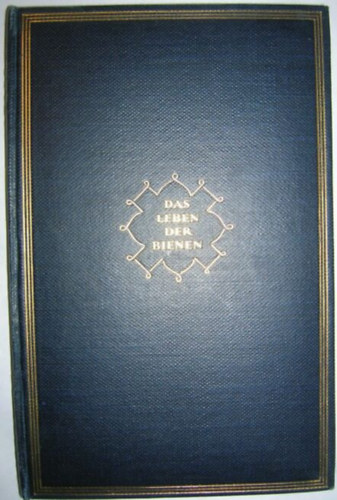Maurice Maeterlinck - Das Leben der Bienen