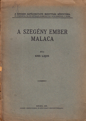 Kiss Lajos - A szegny ember malaca (Karcsony Sndornak dediklt pldny)