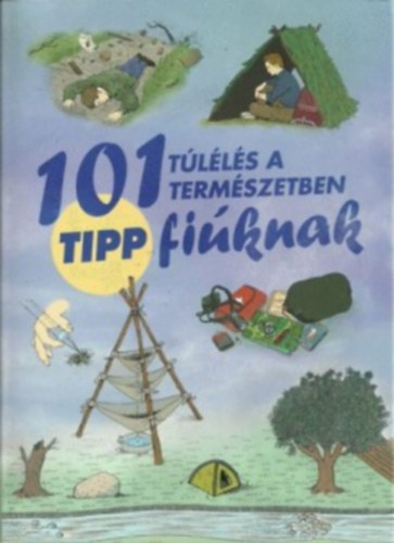 Chris McNab - 101 tipp tlls a termszetben fiknak