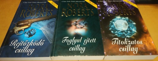 Nora Roberts - Mitrász csillagai trilógia 1-3./ 1. Rejtőzködő csillag 2. Foglyul ejtett csillag 3. Titokzatos csillag/