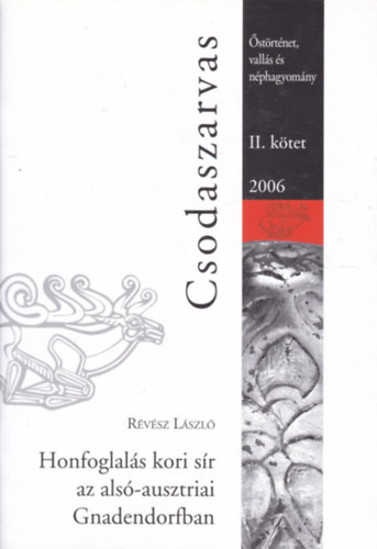 R�v�sz L�szl� - Honfoglal�s kori s�r az als�-ausztriai Gnadendorfban