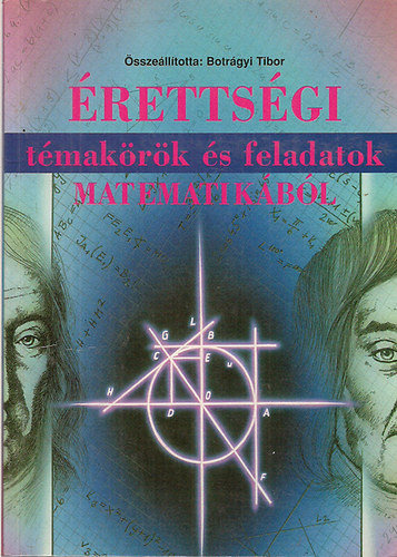 Botrgyi Tibor /sszell./ - rettsgi tmakrk s feladatok matematikbl