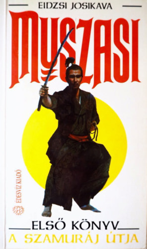 Josikava Eidzsi - Muszasi I. - A szamurj tja
