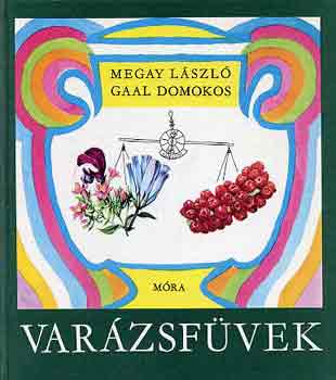 Megay L�szl�-Gaal Domokos - Var�zsf�vek
