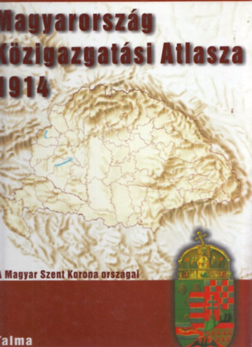 Magyarország közigazgatási atlasza 1914