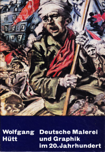 Wolfgang H�tt - Deutsche Malerei und Graphik im 20. Jahrhundert