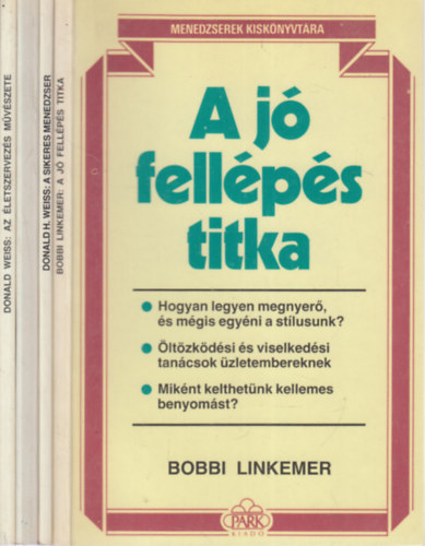 Donald H. Weiss Bobbi Linkemer - 4 db. Menedzserek kisknyvtra (A j fellps titka + A sikeres menedzser + A j rtekezlet titka + Az letszervezs mvszete)