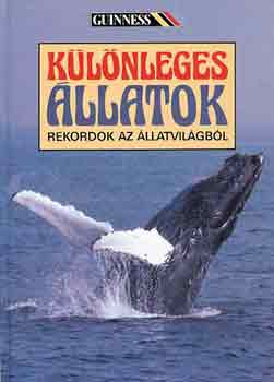 Klnleges llatok - Rekordok az llatvilgbl (Guinness)