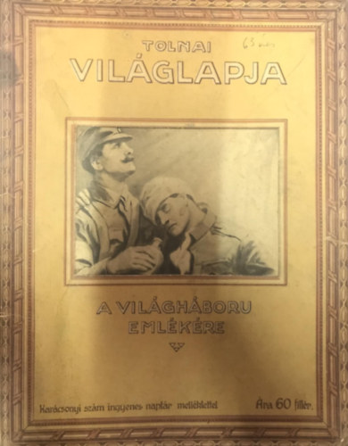 Tolnai Vil�glapja - A vil�gh�boru eml�k�re 1916. december 28.