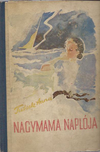 Tutsek Anna - Nagymama naplója, szerencse gyermeke - A negyedik parancsolat - Vetés és aratás