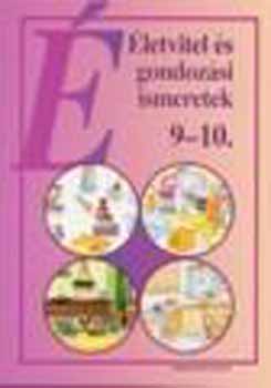 Nmeth Judit; Csiszr Istvnn - letvitel s gondozsi ismeretek 9-10.