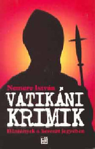 Nemere István - Vatikáni krimik - Bűntények a kereszt jegyében