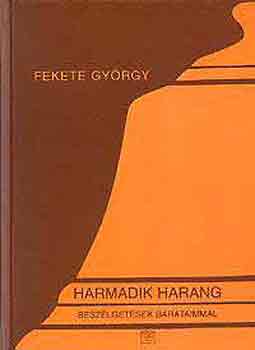 Fekete Gyrgy - Harmadik harang