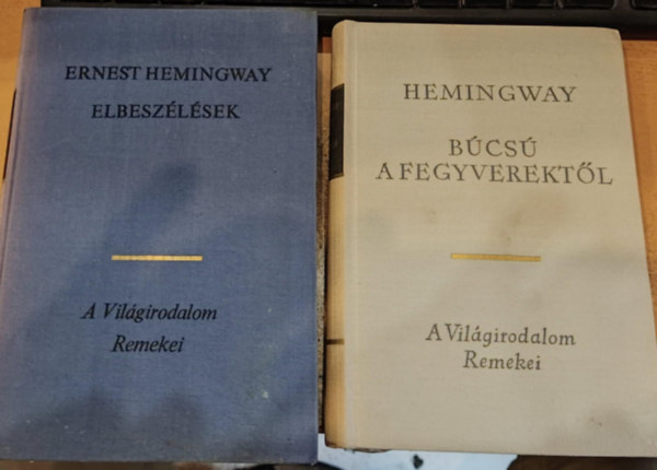 Ernest Hemingway - 2 db Ernest Hemingway: B�cs� a fegyverekt�l + Elbesz�l�sek