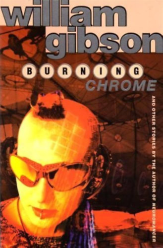 William Gibson - Burning Chrome