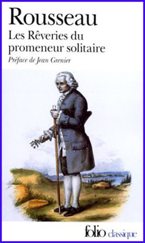 Jean-Jacques Rousseau - Les r�veries du promeneur solitaire
