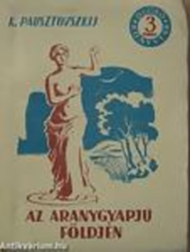 K. Pausztovszkij - Az aranygyapjú földjén