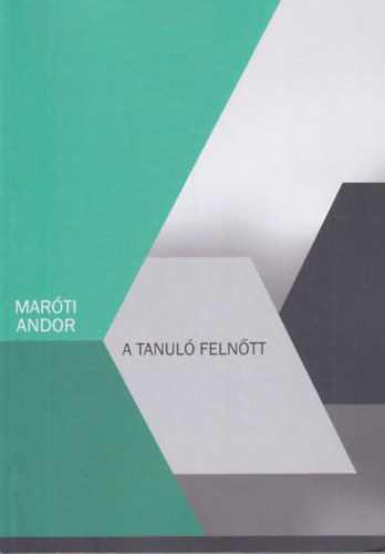 Mar�ti Andor - A tanul� feln�tt