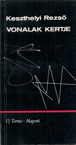 Keszthelyi Rezs� - Vonalak kertje