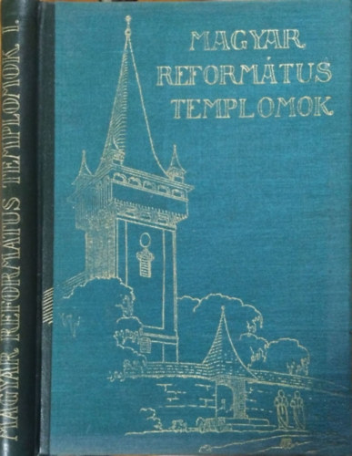 Magyar reformtus templomok I.