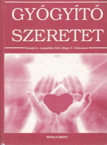 Jampolsky-Diane-Cirincione - Gygyt szeretet