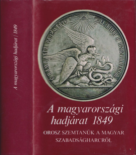 Katona Tams  (szerk.) - A magyarorszgi hadjrat 1849 - Orosz szemtank a magyar szabadsgharcrl