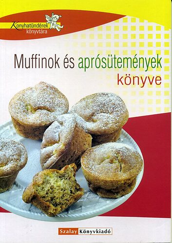 Boda; Nagy; Halmos Monika - Muffinok s aprstemnyek knyve
