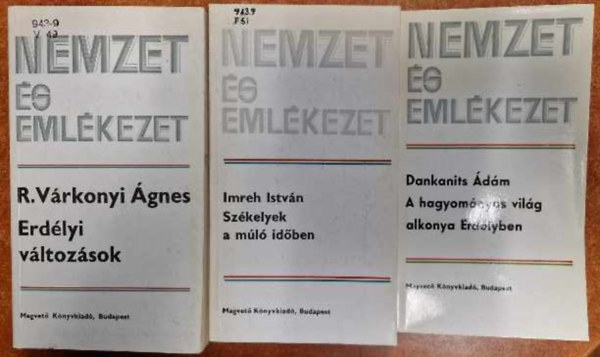 Imreh Istvn, R. Vrkonyi gnes Dankanits dm - 3db Nemzet s emlkezet:Szkelyek a ml idben,A hagyomnyos vilg alkonya Erdlyben,Erdlyi vltozsok