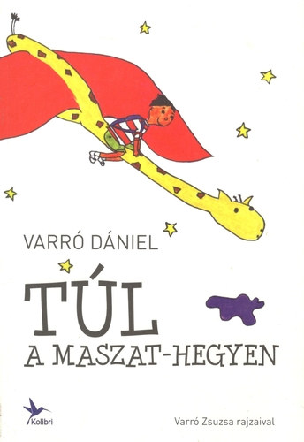 Varr� D�niel - T�l a Maszat-hegyen - Muhi Andris �s a pac�k birodalma
