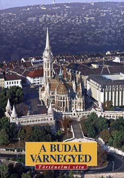 Száraz György - A budai várnegyed - Történelmi séta