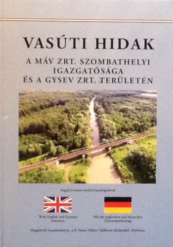 V�r�s J�zsef  (szerk.) - Vas�ti hidak - A M�V Zrt. Szombathelyi igazgat�s�ga �s a GYSEV Zrt. ter�let�n