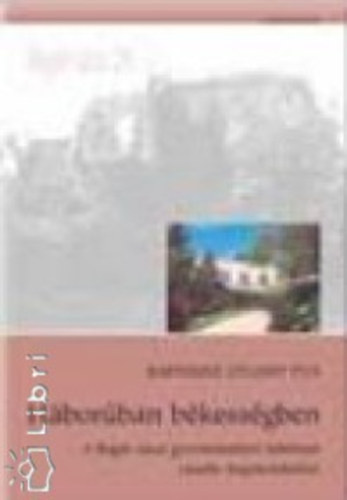 Bartosn� Stiasny �va - H�bor�ban b�kess�gben (A Bog�r utcai gyermekotthon lak�inak csod�s megmenek�l�se)