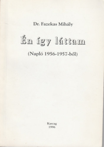 Fazekas Mihly - n gy lttam - Napl 1956-1957-bl