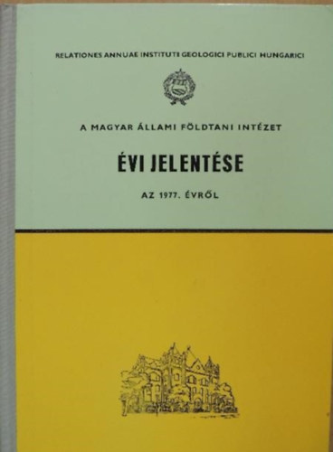 Rémi Róbertné - A Magyar Állami Földtani Intézet évi jelentése az 1977. évről
