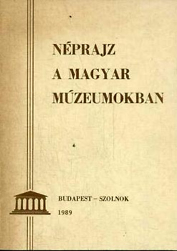 Selmeczi-Szabó - Néprajz a magyar múzeumokban