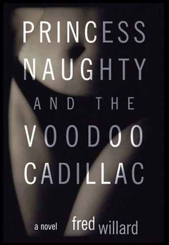 Fred Willard - Princess naughty and the voodoo cadillac
